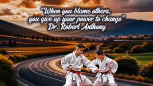 "When you blame others, you give up your power to change"- Dr. Robert Anthony